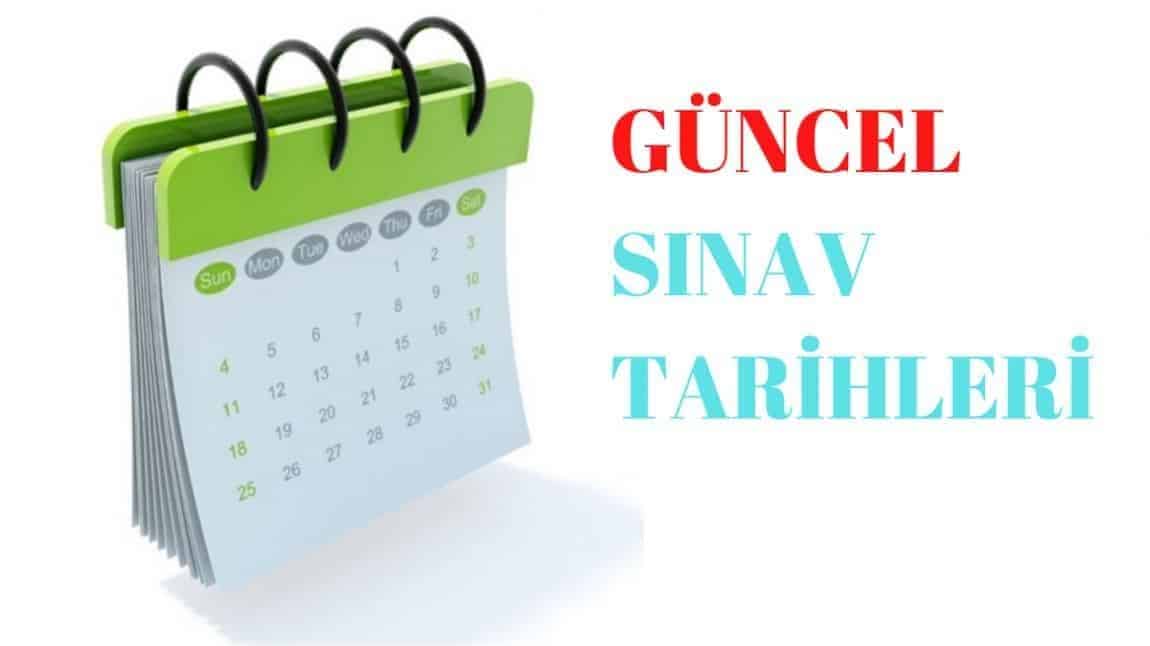 OKULUMUZUN GÜNCEL SINAV TARİHLERİ BELİRLENDİ